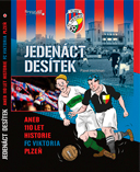 JEDENÁCT DESÍTEK aneb 110 let historie FC Viktoria Plzeň