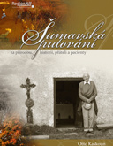 Šumavská putování za přírodou, historií, přáteli a pacienty